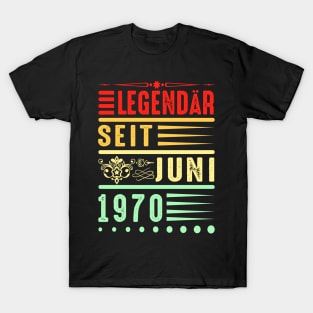 Legendär Seit Juni 1970 Geschenkidee Geburtstag T-Shirt